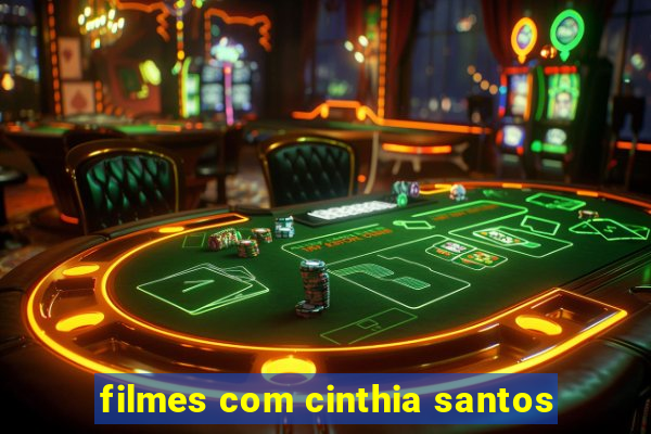 filmes com cinthia santos